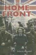 Voices from the Home Front: First-hand Stories of Life in Britain, 1939-45 (Voices from Series)