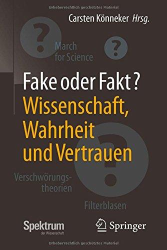 Fake oder Fakt?: Wissenschaft, Wahrheit und Vertrauen