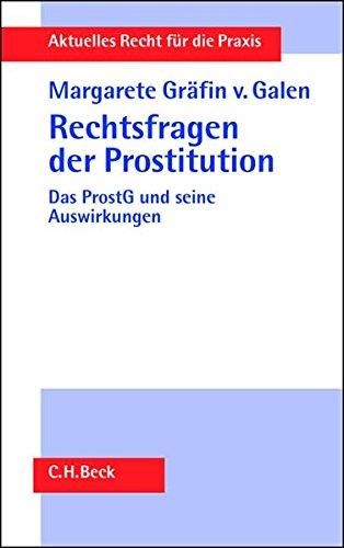 Rechtsfragen der Prostitution: Das Prostitutionsgesetz und seine Auswirkungen (Aktuelles Recht für die Praxis)