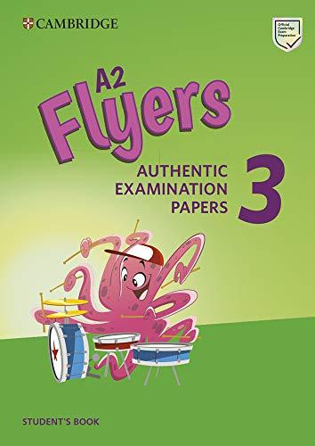 A2 Flyers 3 Student's Book: Authentic Examination Papers (Cambridge Young Learners English Tests)