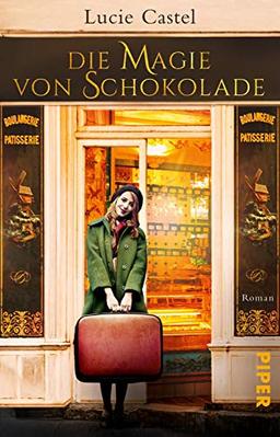 Die Magie von Schokolade: Roman | Bittersüßer Liebesroman für alle Fans von »Chocolat«