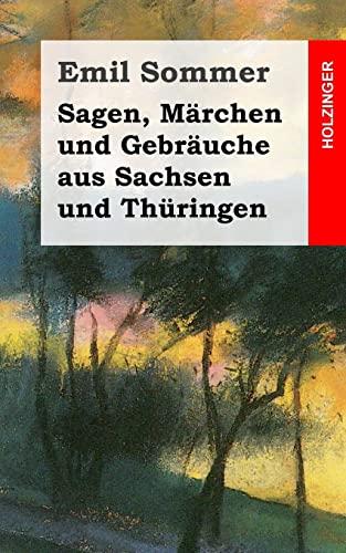 Sagen, Märchen und Gebräuche aus Sachsen und Thüringen