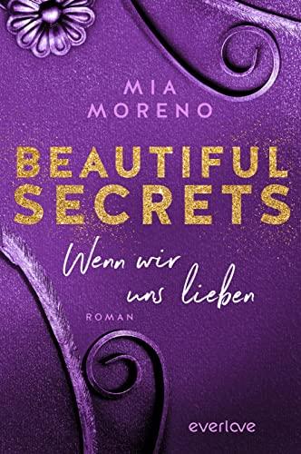 Beautiful Secrets – Wenn wir uns lieben (Beautiful Secrets 3): Roman | Second Chances | Sinnliche Romance für Fans der »Whitestone Hospital«-Reihe