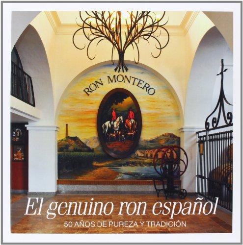 Ron Montero, el genuino ron español : 50 años de pureza y tradición