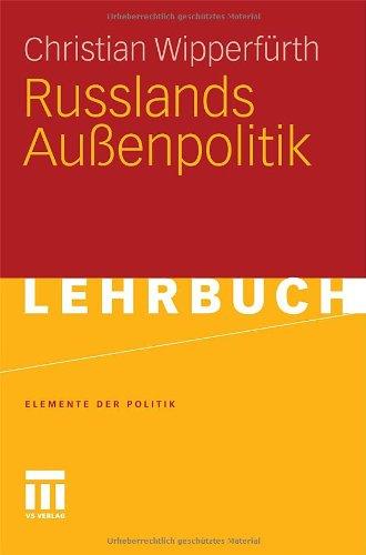 Russlands Außenpolitik (Elemente der Politik)