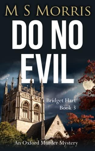 Do No Evil: An Oxford Murder Mystery (Bridget Hart, Band 3)