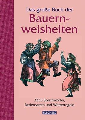 Das große Buch der Bauernweisheiten