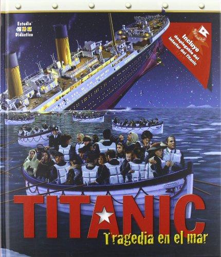 Titanic : tragedia en el mar (Enciclopedia visual, Band 1)