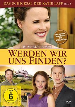 Werden wir uns finden? (Das Schicksal der Katie Lapp - Teil 3)