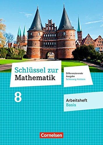 Schlüssel zur Mathematik - Differenzierende Ausgabe Schleswig-Holstein / 8. Schuljahr - Arbeitsheft Basis: Für Schülerinnen und Schüler mit erhöhtem Übungsbedarf