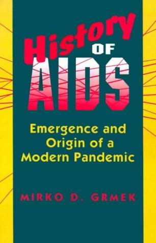 History of AIDS: Emergence and Origin of a Modern Pandemic