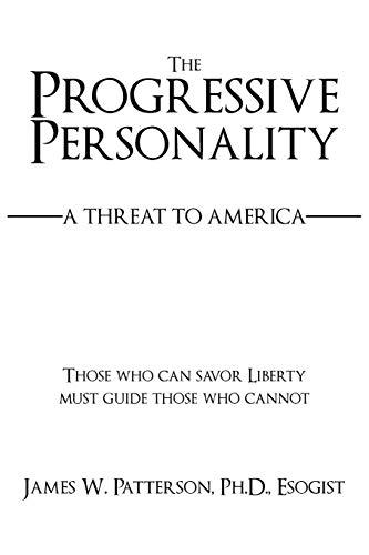 The Progressive Personality: A Threat to America