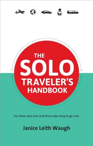 The Solo Traveler's Handbook 2nd Edition (Traveler's Handbooks)