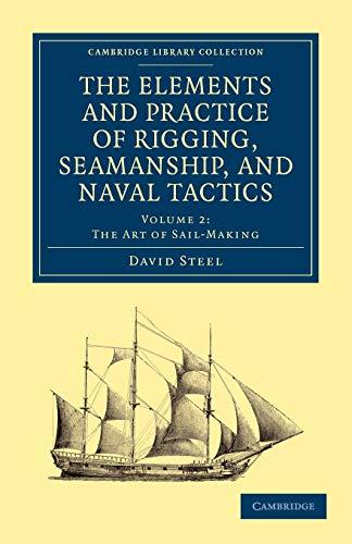 The Elements and Practice of Rigging, Seamanship, and Naval Tactics 4 Volume Set: The Elements and Practice of Rigging, Seamanship, and Naval Tactics ... Collection - Naval and Military History)