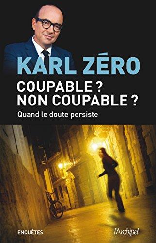 Coupable ? non coupable ? : quand le doute persiste : enquêtes