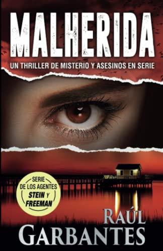 Malherida: Un thriller de misterio y asesinos en serie (Agentes del FBI Julia Stein y Hans Freeman, Band 4)