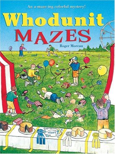 Whodunit Mazes: An A-maze-ing Colorful Mystery!