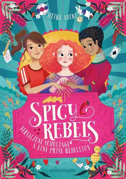 Spicy Rebels: Versalzene Schultage & eine Prise Rebellion