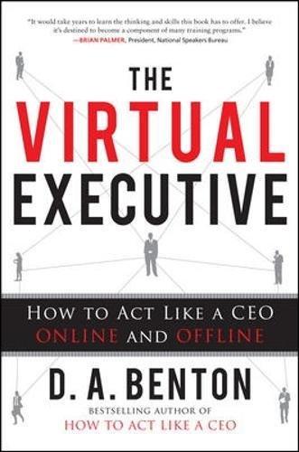 The Virtual Executive: How to Act Like a CEO Online and Offline