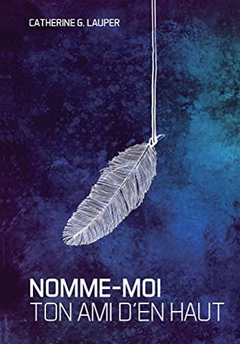 Nomme-moi ton ami d'en haut