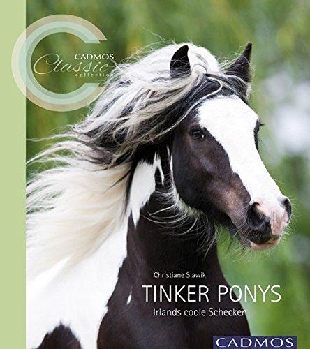 Tinker Ponys: Irlands coole Schecken (Cadmos Classic Collection)