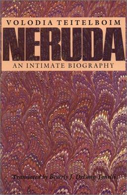 Neruda: An Intimate Biography (Texas Pan American Series)