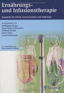 Ernährungs- und Infusionstherapie: Standards für Klinik, Intensivstation und Ambulanz