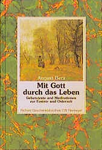 Mit Gott durch das Leben: Gebetstexte und Meditationen zur Fasten- und Osterzeit