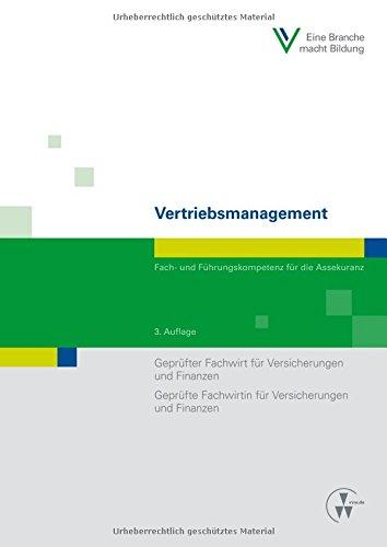 Vertriebsmanagement: Fach- und Führungskompetenz für die Assekuranz Geprüfter Fachwirt für Versicherungen und Finanzen / Geprüfte Fachwirtin für Versicherungen und Finanzen (Fachwirt-Literatur)