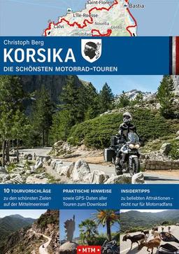 Korsika: Die schönsten Motorrad-Touren (MOTOURBOOKS: Europas schönste Reiserouten)