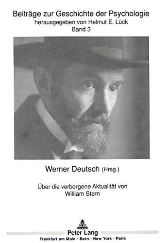 Über die verborgene Aktualität von William Stern: Herausgegeben von Werner Deutsch (Beiträge zur Geschichte der Psychologie)