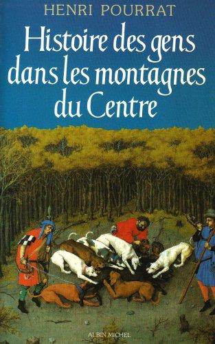 Histoire des gens dans les montagnes du Centre : des âges perdus aux temps modernes