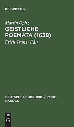 Geistliche Poemata (1638) (Deutsche Neudrucke / Reihe Barock, 1, Band 1)