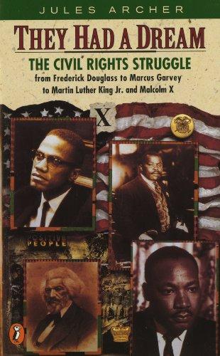 They Had a Dream: The Civil Rights Struggle from Frederick Douglass...MalcolmX: Civil Rights Struggle from Frederick Douglass to Marcus Garvey to Martin Luther King, Jr.and Malcolm X (Epoch Biography)