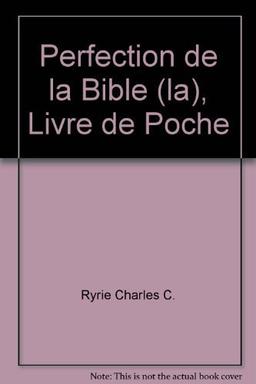 La Perfection de la Bible : l'Essentiel Sur l'Innerance des Écritures