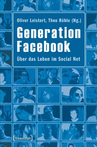 Generation Facebook: Über das Leben im Social Net