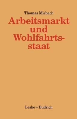 Arbeitsmarkt und Wohlfahrtsstaat (Kieler Beiträge zur Politik und Sozialwissenschaft)