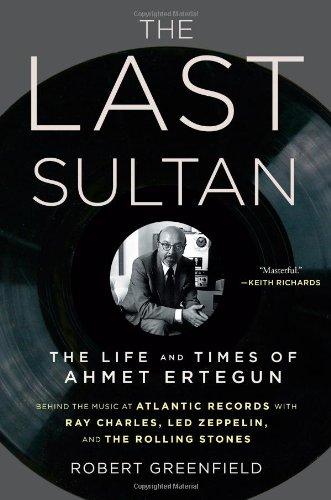 The Last Sultan: The Life and Times of Ahmet Ertegun