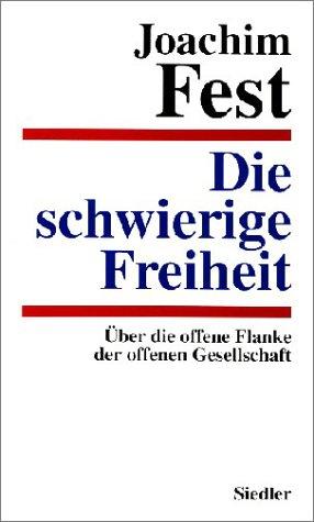 Die schwierige Freiheit. Über die offene Flanke der offenen Gesellschaft.