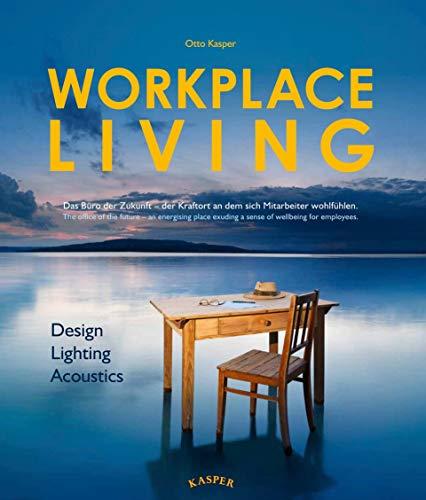 WORKPLACE LIVING: Design, Lighting, Acoustics (Deutsch/Englisch) Gebundene Ausgabe – 30. September 2020