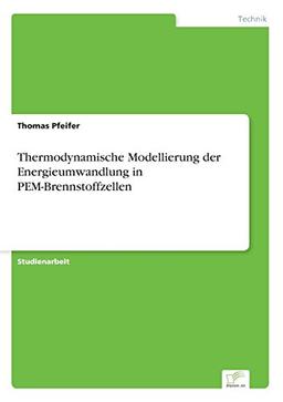 Thermodynamische Modellierung der Energieumwandlung in PEM-Brennstoffzellen