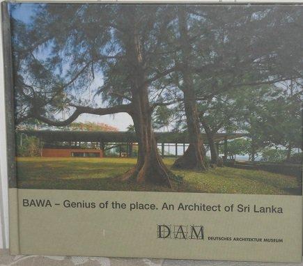 BAWA - Genius of the place. An Architect of Sri Lanka