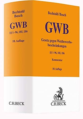 Gesetz gegen Wettbewerbsbeschränkungen: (§§ 1-96, 185, 186) (Gelbe Erläuterungsbücher)