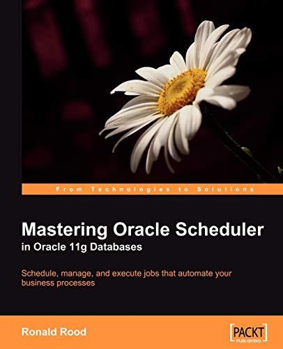 Mastering Oracle Scheduler in Oracle 11g Databases (English Edition)