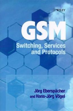 GSM: Switching, Services and Protocols