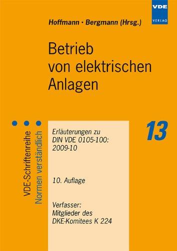 Betrieb von elektrischen Anlagen: Erläuterungen zu DIN VDE 0105-100 (VDE 0105 Teil 100):2009-10