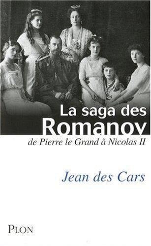 La saga des Romanov : de Pierre le Grand à Nicolas II