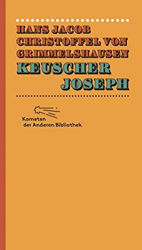 Keuscher Joseph (Kometen der Anderen Bibliothek, Band 8)