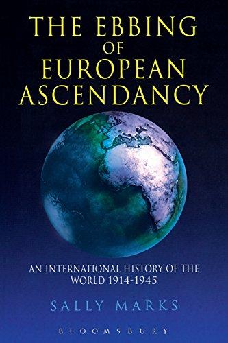 The Ebbing of European Ascendancy: An International History of the World 1914-1945