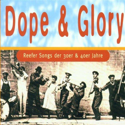 Dope & Glory-Reefersongs der 30er & 40er Jahre